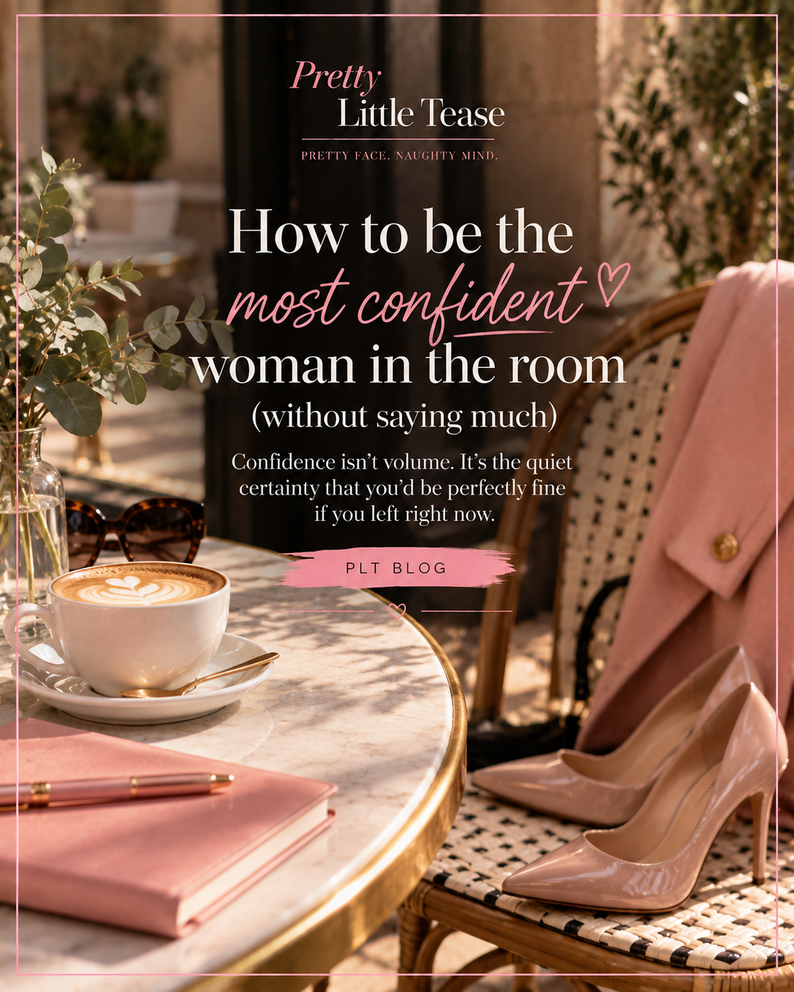 How to be the most confident woman in the room, Pretty Little Tease blog artwork